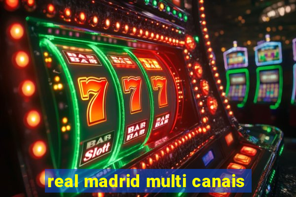 real madrid multi canais